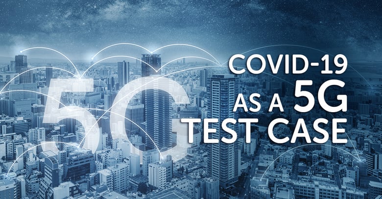 COVID-19 as a 5G test case