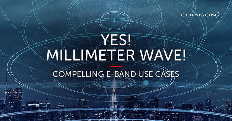 E-band millimeter wave - compelling use cases