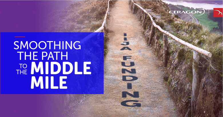 IIJA Funding – Smoothing the Path to The Middle Mile