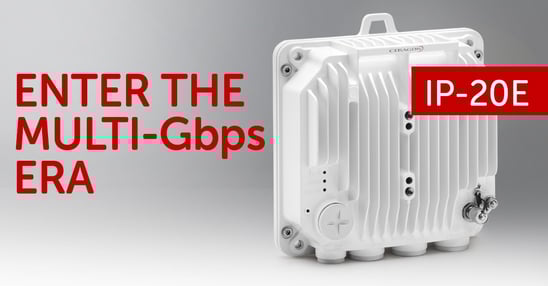 FibeAir -IP20E Enter the Multi Gbps Er