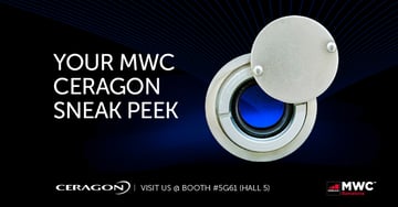 Your MWC Ceragon Sneak Peek