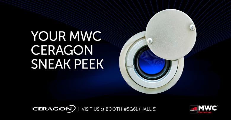 Your MWC Ceragon Sneak Peek