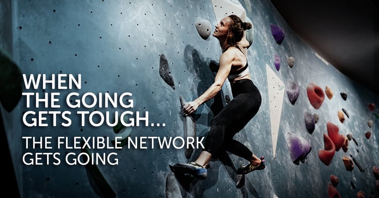 When the going gets tough… the flexible network gets going