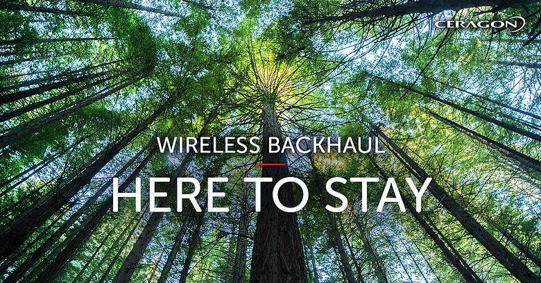 Wireless backhaul is here to stay!